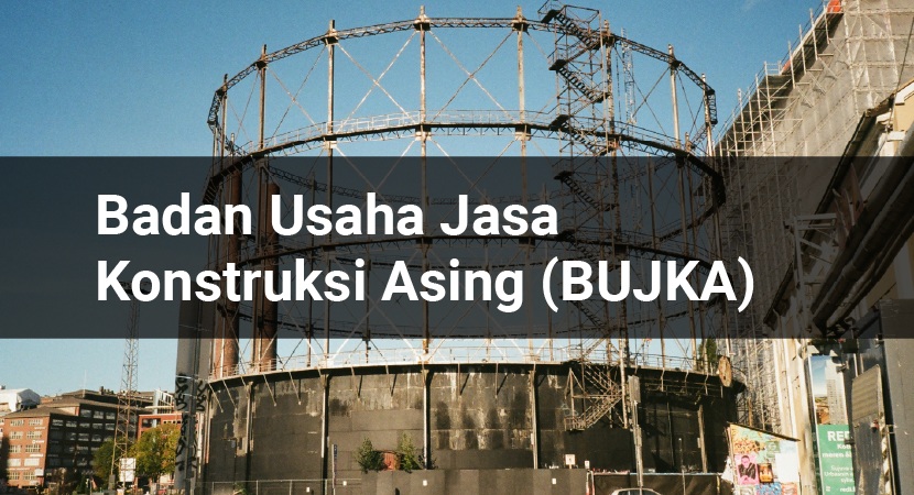 Badan Usaha Jasa Konstruksi Asing