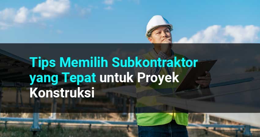 tips memilih subkontraktor