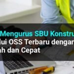 Mengurus SBU Konstruksi Melalui OSS Terbaru